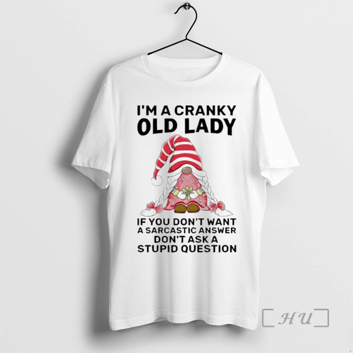 Trending Gnome Im Cranky Old Lady If You Dont Want A Sarcastic Answer Dont Ask T-Shirts, Hoodie, Sweatshirt | InkNestWear.com