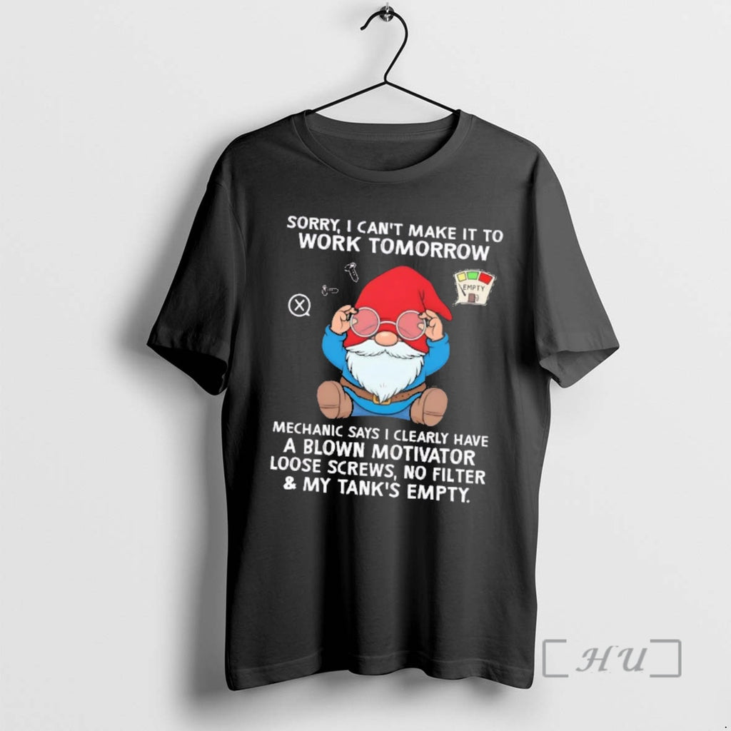 Trending Gnome Sorry I Cant Make It To Work Tomorrow T-Shirts, Hoodie, Sweatshirt | InkNestWear.com