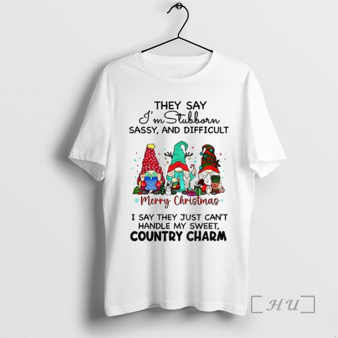 Trending Gnome They Say Im Stubborn Sassy And Difficult I Say They Just Cant Handle T-Shirts, Hoodie, Sweatshirt
