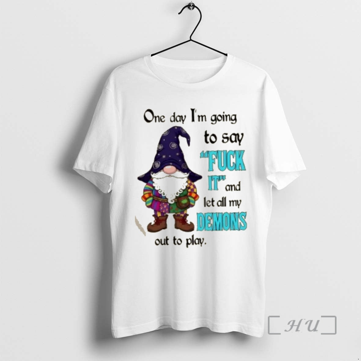 Trending Gnomes One Day Im Going To Say Fuck It And Let All My Demons T-Shirts, Hoodie, Sweatshirt | InkNestWear.com
