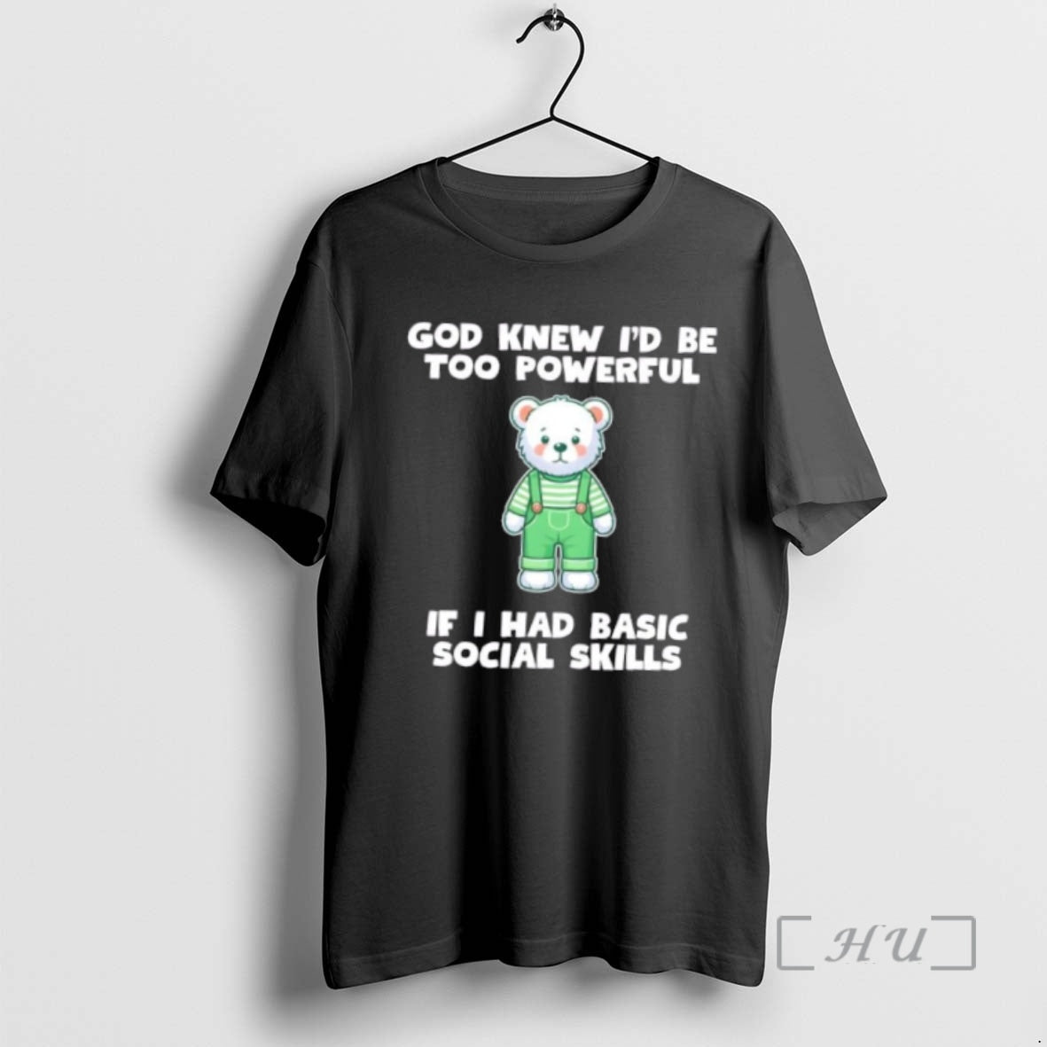 Trending God Knew Id Be Too Powerful If I Had Basic Social Skills Teddy Bear T-Shirts, Hoodie, Sweatshirt | InkNestWear.com