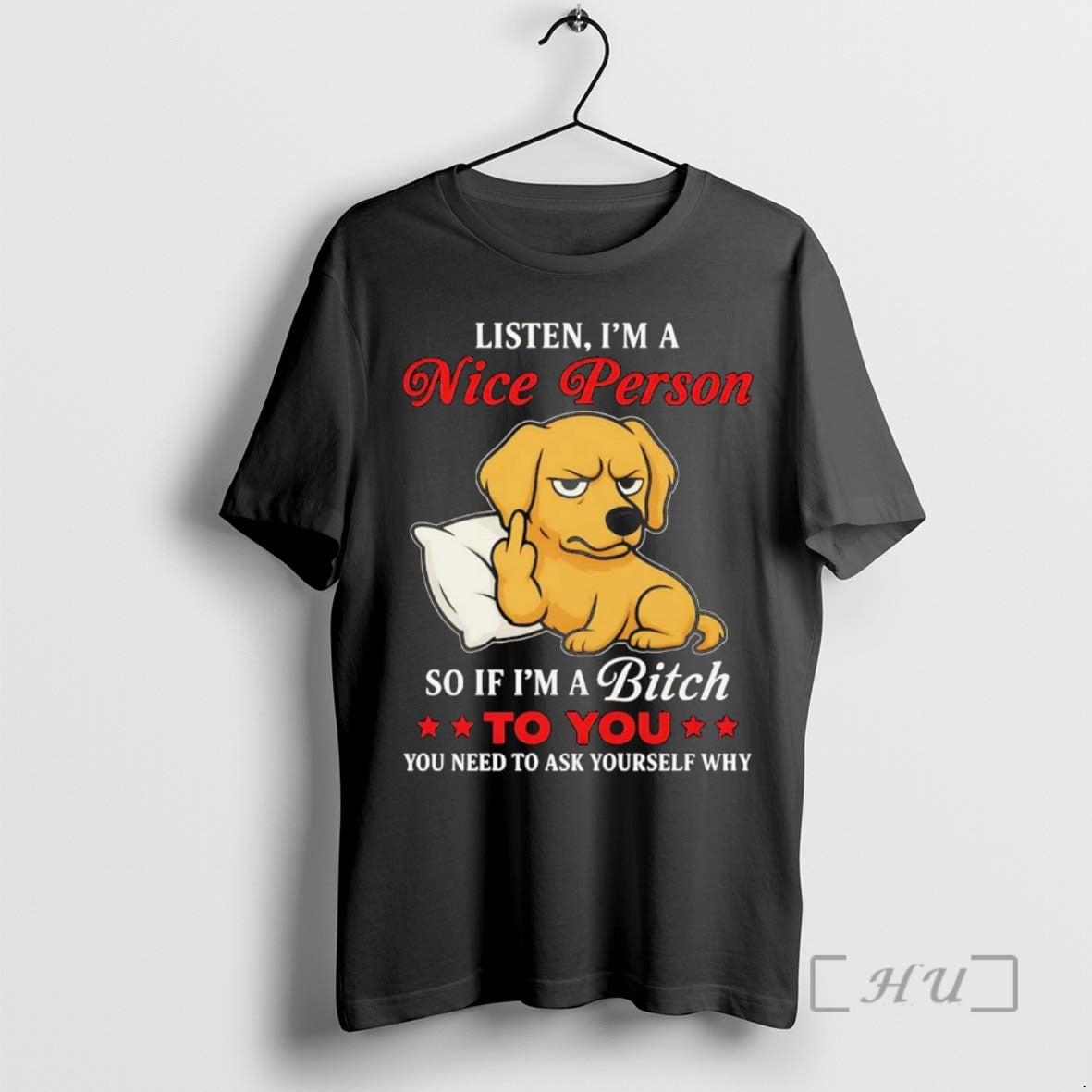 Trending Golden Retriever Listen Im A Nice Person So If Im A Bitch To You T-Shirts, Hoodie, Sweatshirt | InkNestWear.com