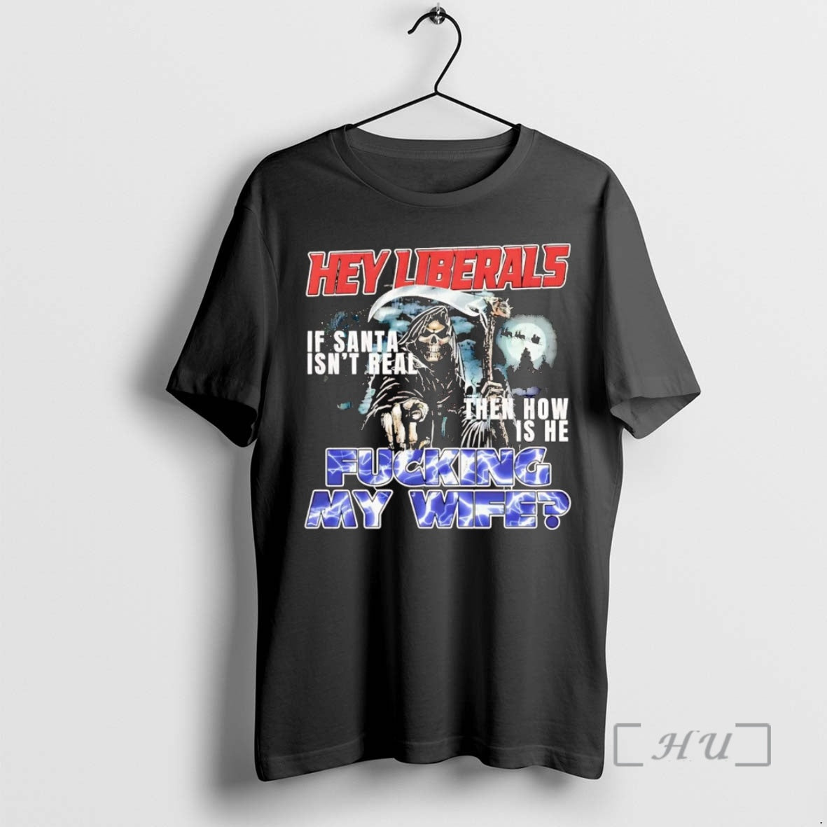 Trending Grim Reaper Hey Liberals If Santa Isnt Real Then How Is He Fucking My T-Shirts, Hoodie, Sweatshirt | InkNestWear.com