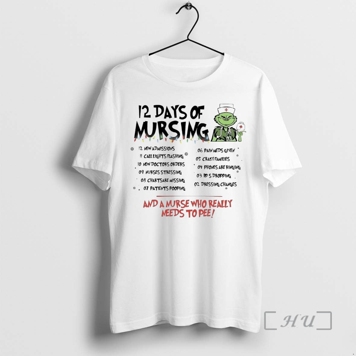 Trending Grinch 12 Days Of Nursing And A Nurse Who Really Needs To Pee Christmas T-Shirts, Hoodie, Sweatshirt