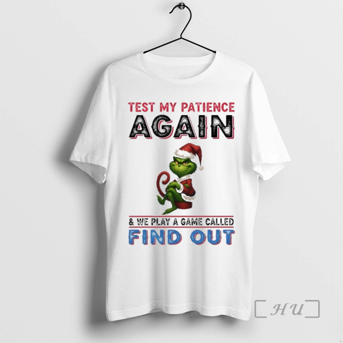 Trending Grinch Christmas 2025 Test My Patience Again And We Play A Game Called Fund T-Shirts, Hoodie, Sweatshirt