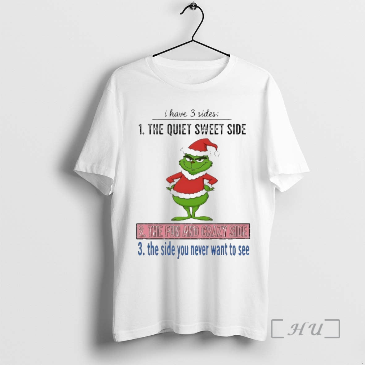 Trending Grinch Christmas I Have 3 Sideds The Quiet Sweet Side The Fun And Crazy T-Shirts, Hoodie, Sweatshirt