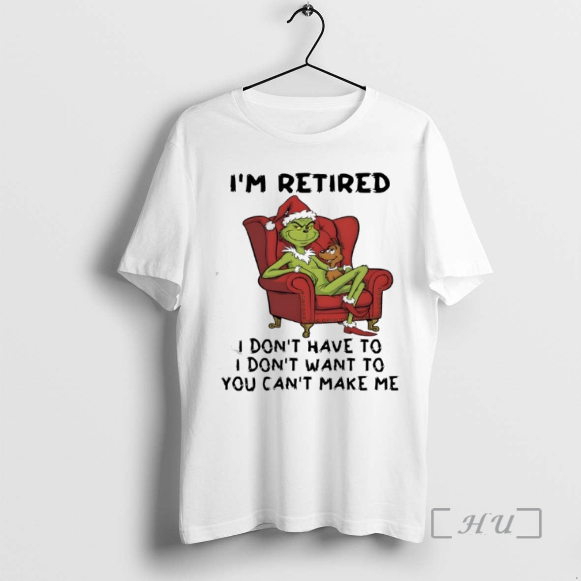 Trending Grinch Christmas Im Retired I Dont Have To I Dont Want To You Cant T-Shirts, Hoodie, Sweatshirt | InkNestWear.com