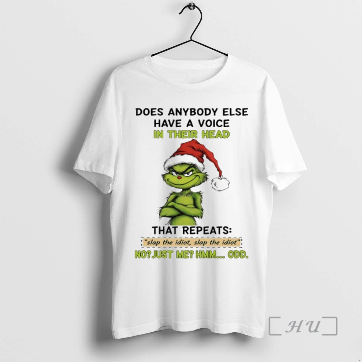 Trending Grinch Christmas Santa Does Anybody Else Have A Voice In Their Head That Repeats T-Shirts, Hoodie, Sweatshirt