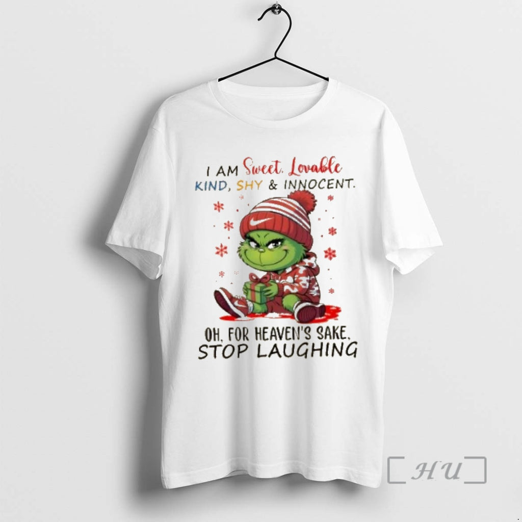 Trending Grinch I Am Sweet Lovable Kind Shy And Innocent Oh For Heavens Sake Stop T-Shirts, Hoodie, Sweatshirt
