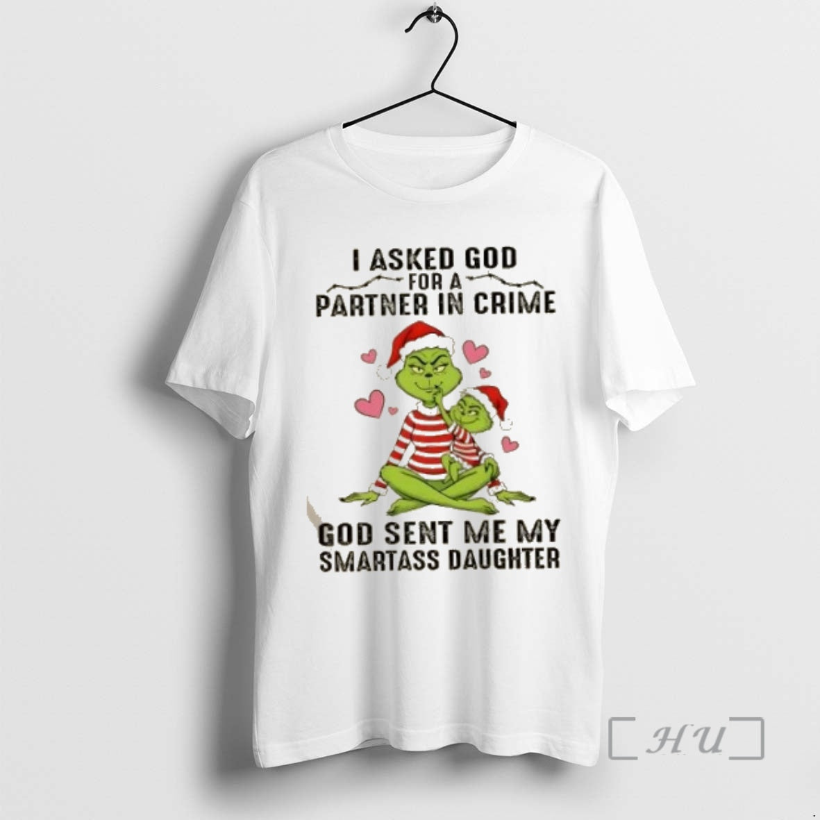 Trending Grinch I Asked God For A Partner In Crime God Sent Me My Smartass T-Shirts, Hoodie, Sweatshirt | InkNestWear.com