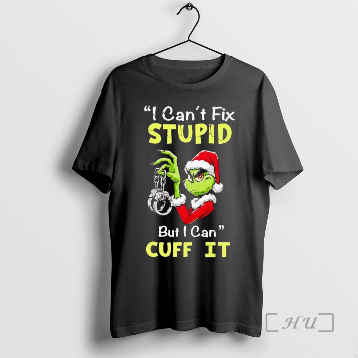 Trending Grinch I Cant Fix Stupid But I Can Cuff It Christmas Premium T Shirts Hoodie, Sweatshirt | InkNestWear.com