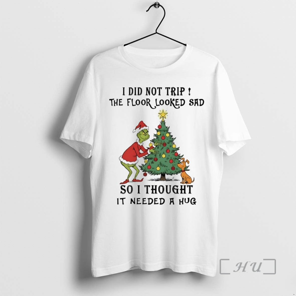 Trending Grinch I Did Not Trip The Floor Looked Sad Needed A Hug Christmas Premium T-Shirts, Hoodie, Sweatshirt