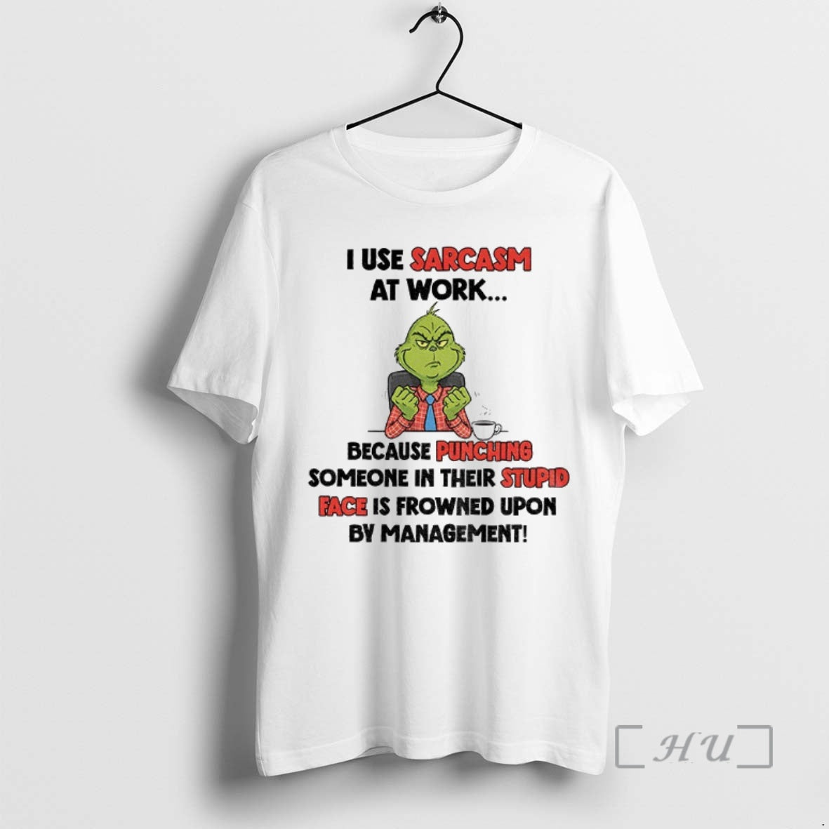 Trending Grinch I Use Sarcasm At Work Because Punching Someone In Their Stupid Face Is T-Shirts, Hoodie, Sweatshirt