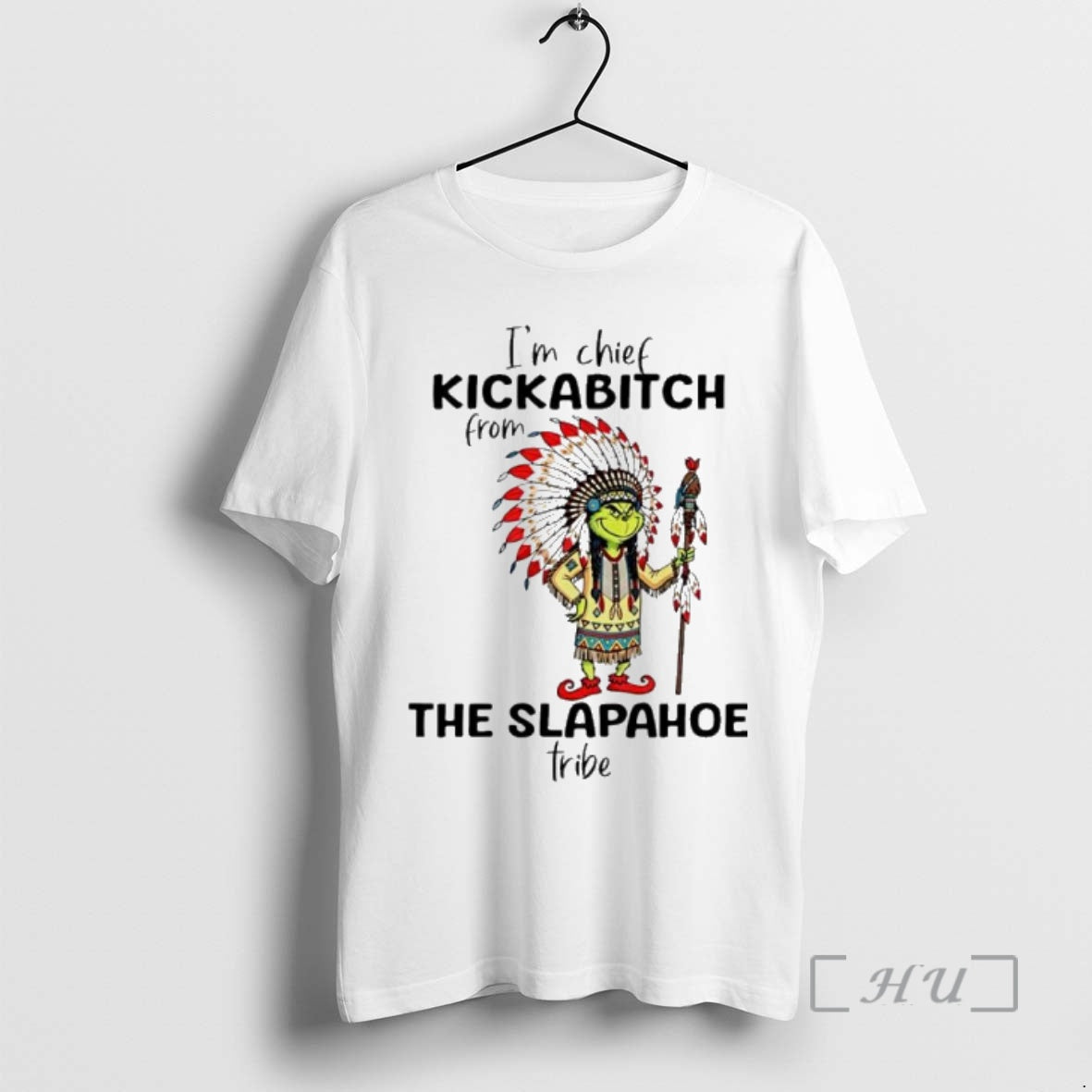 Trending Grinch Im Chief Kickabitch From The Slapahoe Tribe Christmas T-Shirts, Hoodie, Sweatshirt | InkNestWear.com
