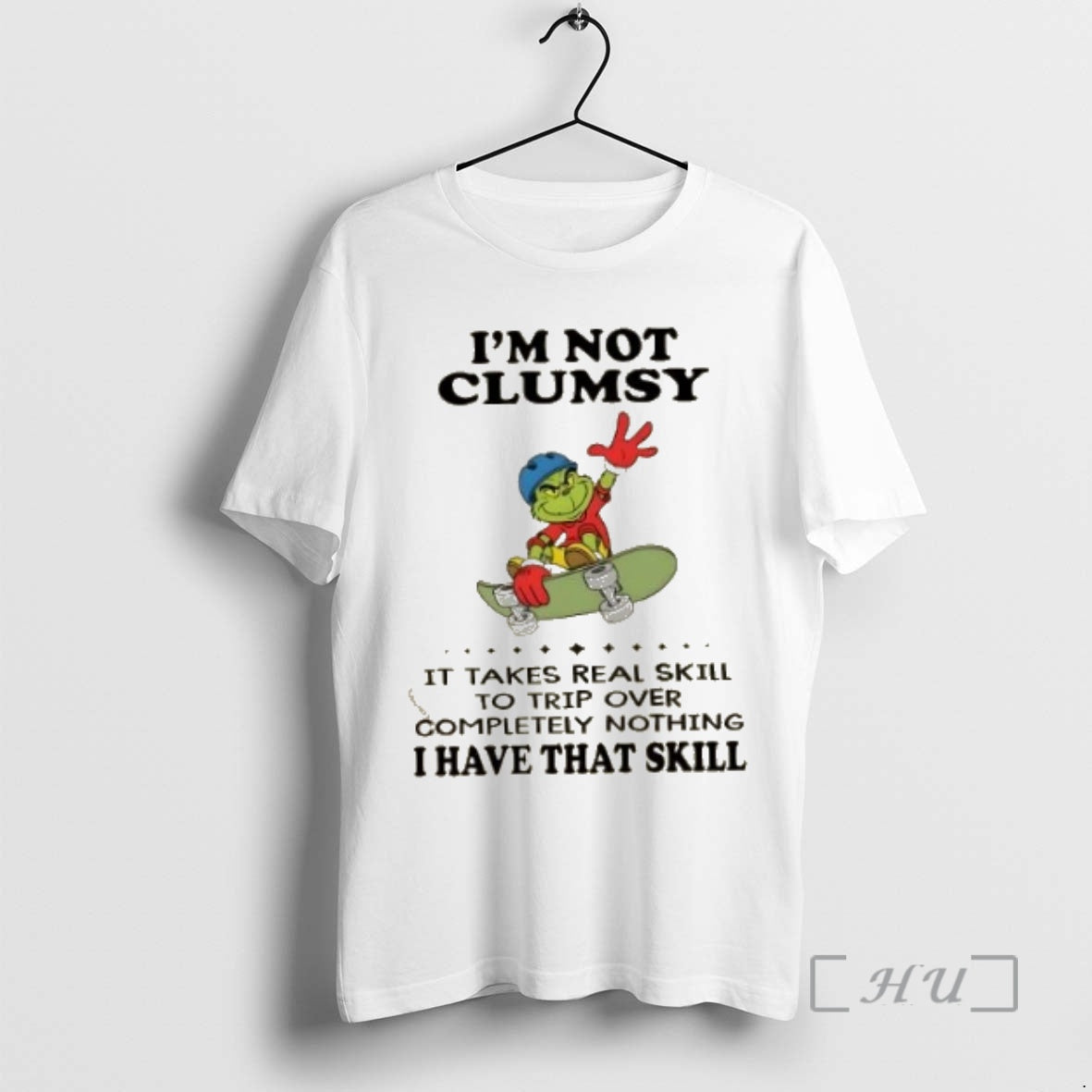 Trending Grinch Im Not Clumsy It Takes Real Skill To Trip Over Completely Nothing T-Shirts, Hoodie, Sweatshirt