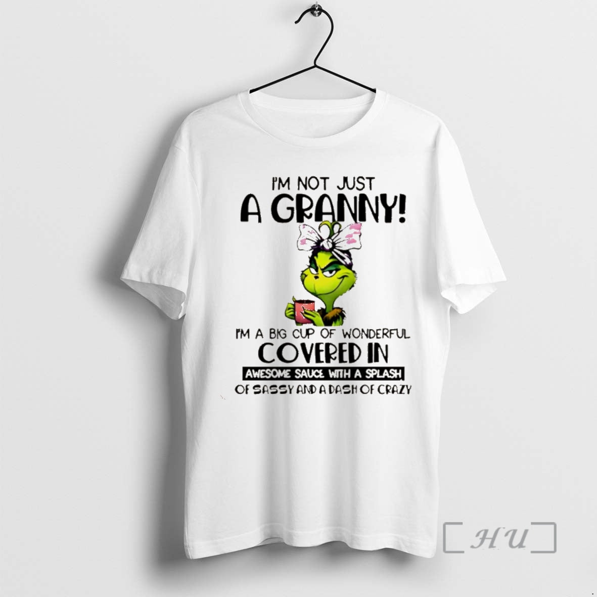 Trending Grinch Im Not Just A Granny Im A Big Cup Of Wonderful Covered In T-Shirts, Hoodie, Sweatshirt | InkNestWear.com