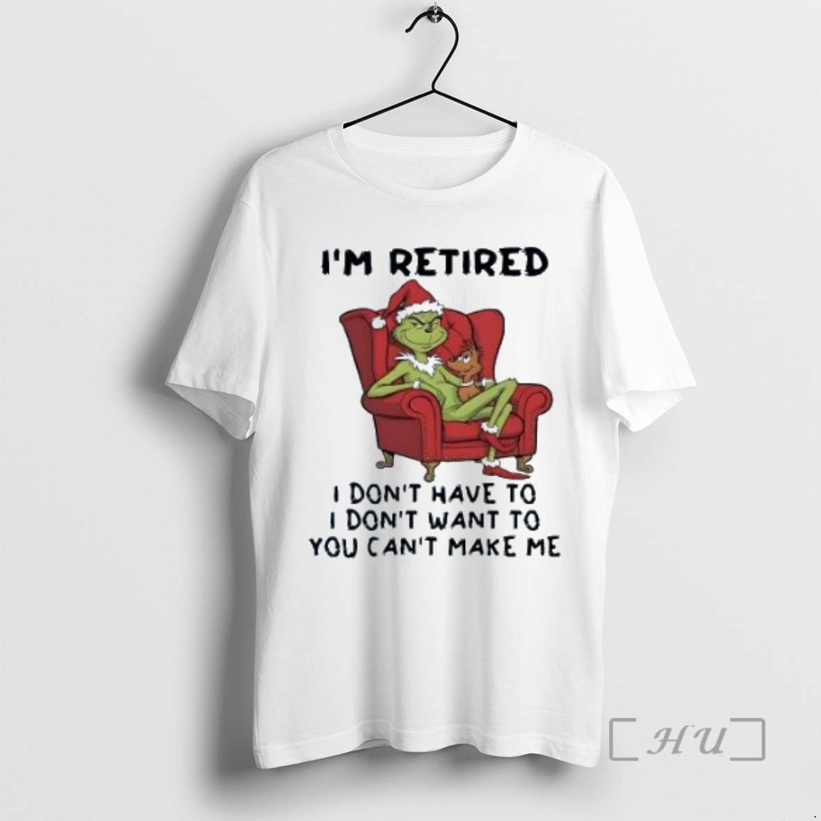 Trending Grinch Im Retired I Dont Have To I Dont Want To Christmas Premium T-Shirts, Hoodie, Sweatshirt | InkNestWear.com