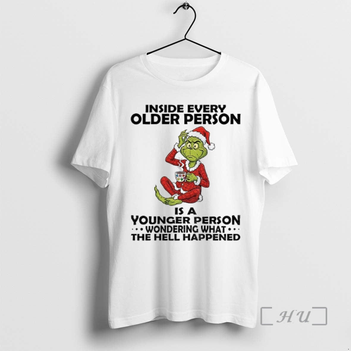 Trending Grinch Santa Claus Inside Every Older Person Is A Younger Person Wondering What The T-Shirts, Hoodie, Sweatshirt