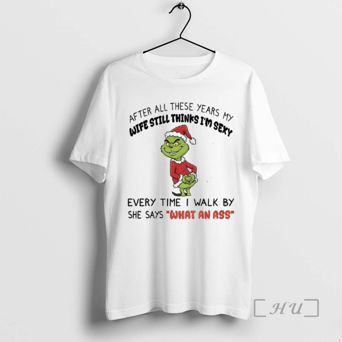 Trending Grinch Santa After All These Years My Wife Still Thinks Im Sexy Premium T-Shirts, Hoodie, Sweatshirt