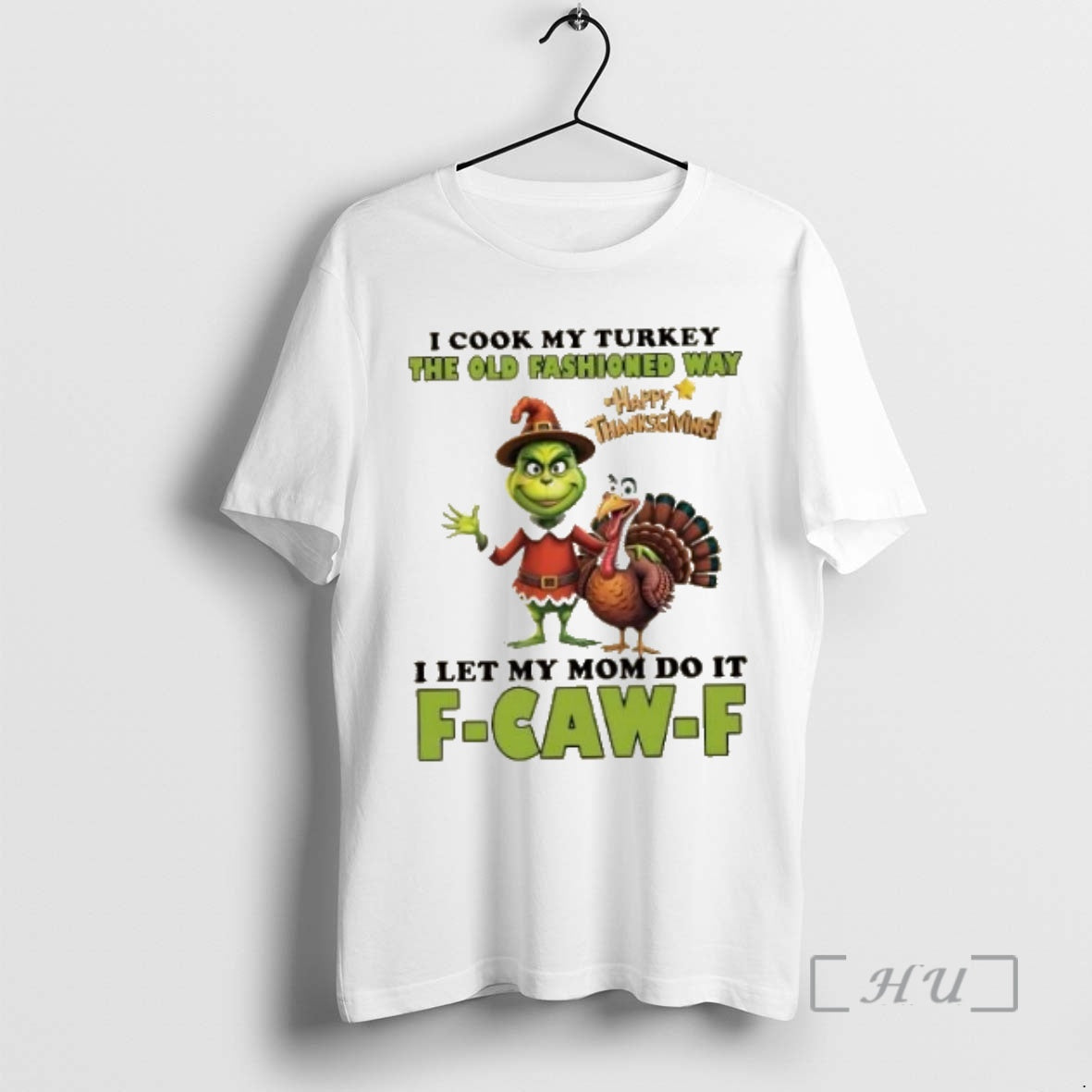 Trending Grinch Turkey I Cook My Turkey The Old Fashioned Way I Let My Mom T-Shirts, Hoodie, Sweatshirt | InkNestWear.com
