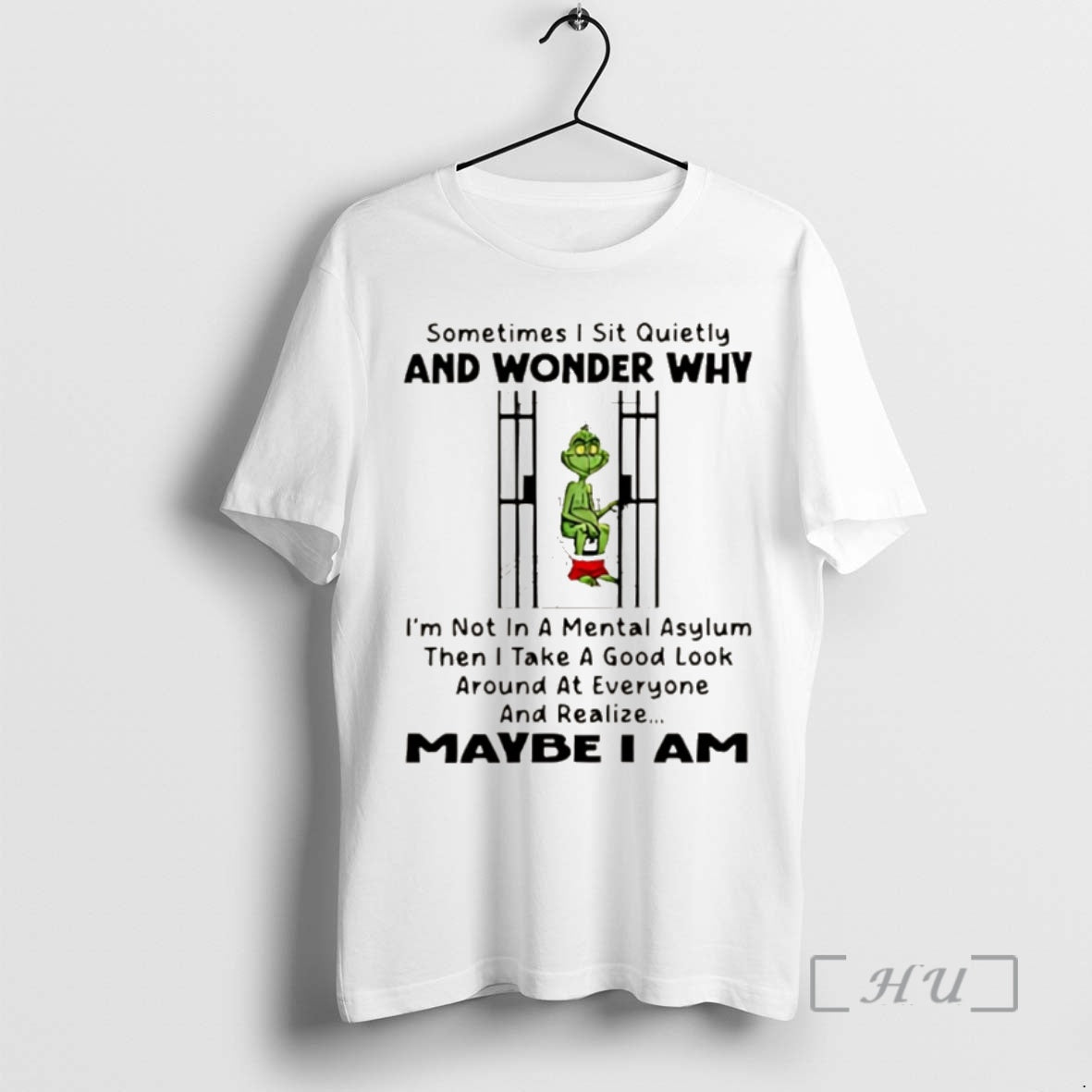 Trending Grinch Xmas Sometimes I Sit Quietly And Wonder Why Im Not In A Mental T-Shirts, Hoodie, Sweatshirt | InkNestWear.com