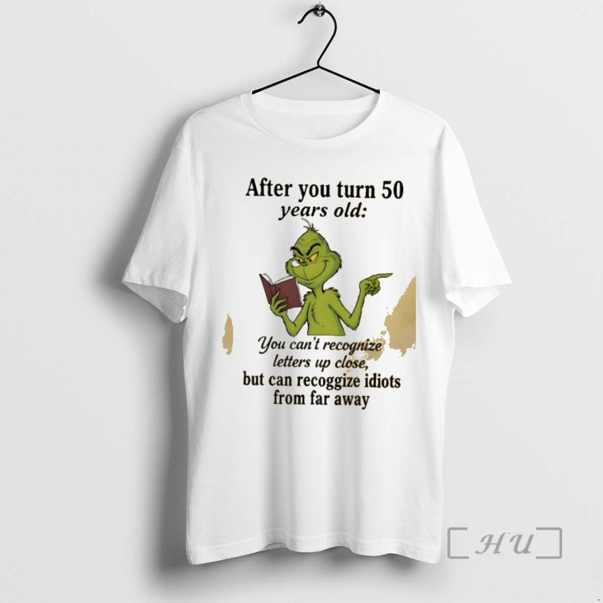 Trending Grinch After You Turn 50 Years Old You Cant Recognize Letters Up Close Premium T-Shirts, Hoodie, Sweatshirt