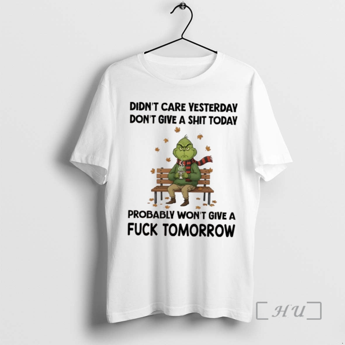 Trending Grinch Didnt Care Yesterday Dont Give A Shit Today Probably Wont Give A Fuck T-Shirts, Hoodie, Sweatshirt