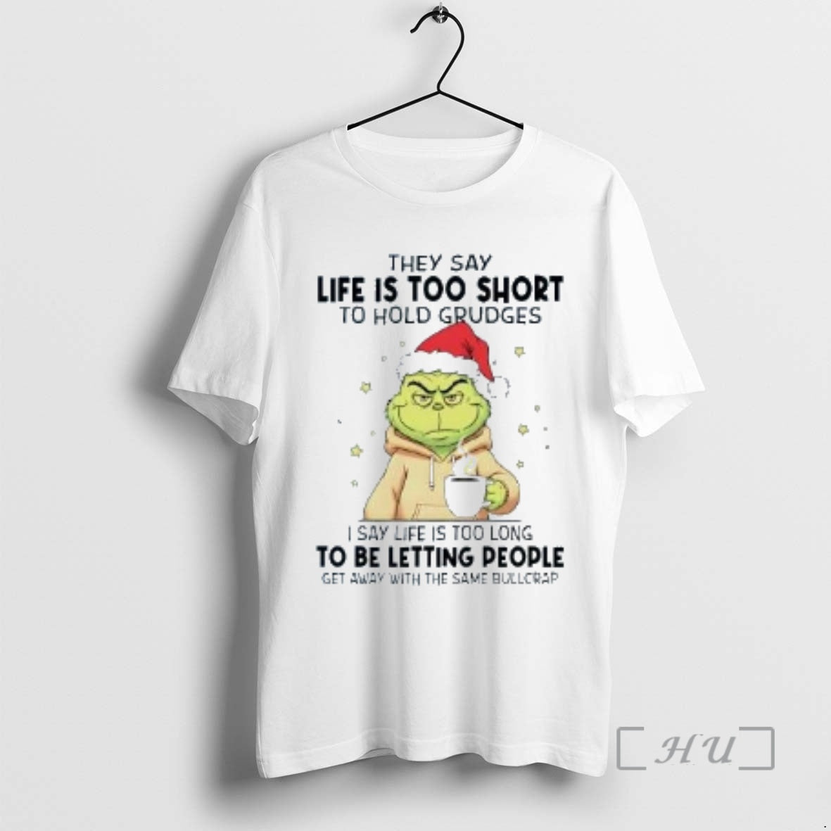 Trending Grinch They Say Life Is Too Short To Hold Grudges Christmas Premium T Shirts Hoodie, Sweatshirt | InkNestWear.com