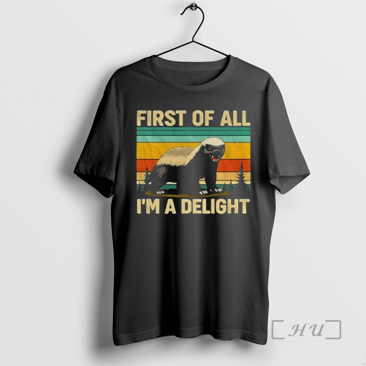 Trending Honey Badger First Of All Im A Delight Vintage T-Shirts, Hoodie, Sweatshirt | InkNestWear.com