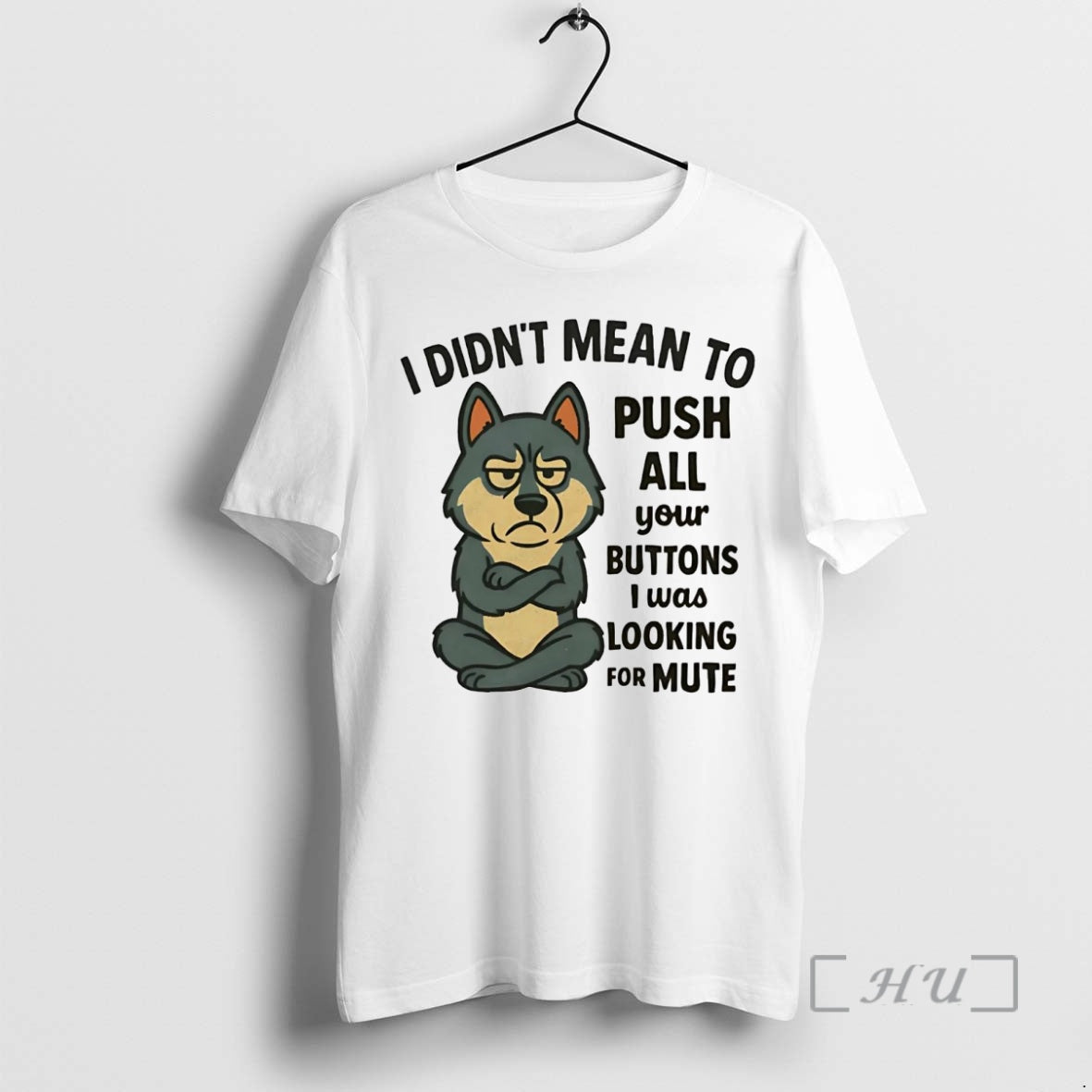 Trending Husky I Didnt Mean To Push All Your Buttons I Was Looking For Mute T-Shirts, Hoodie, Sweatshirt | InkNestWear.com