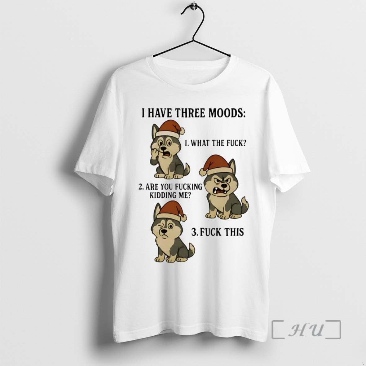 Trending Husky I Have Three Moods What The Fuck And Fuck This Premium T Shirts Hoodie, Sweatshirt | InkNestWear.com