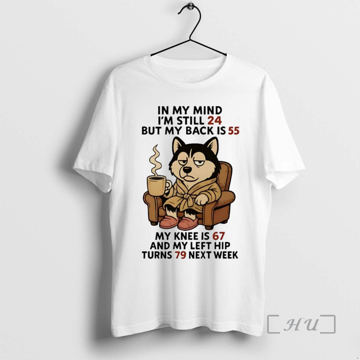 Trending Husky In My Mind Im Still 24 But My Back Is 55 Turns 79 T-Shirts, Hoodie, Sweatshirt | InkNestWear.com