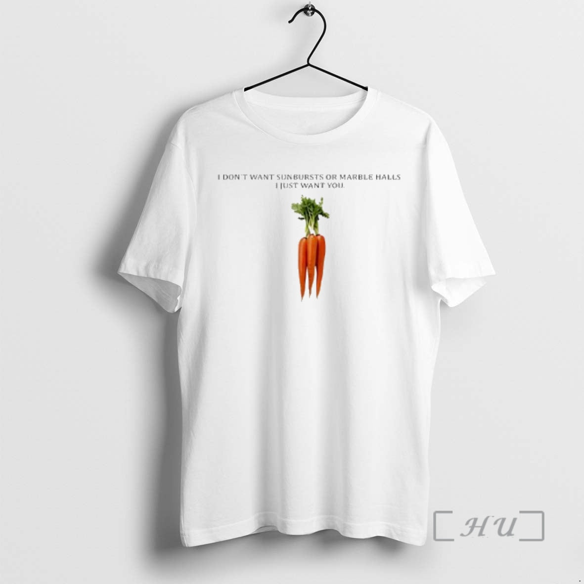 Trending I Dont Want Sunbursts Or Marble Halls I Just Want You Carrot Premium T-Shirts, Hoodie, Sweatshirt | InkNestWear.com