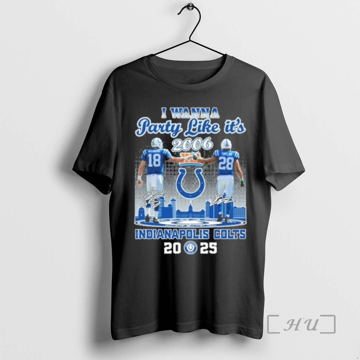 Trending I Wanna Party 2006 Party Like Its Indianapolis Colts Mankind X Taylor Signature City T-Shirts, Hoodie, Sweatshirt