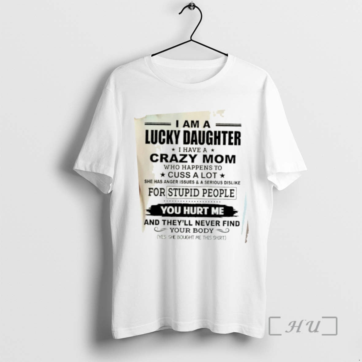Trending I Am A Lucky Daughter I Have A Crazy Mom Who Happens To Cuss T-Shirts, Hoodie, Sweatshirt | InkNestWear.com
