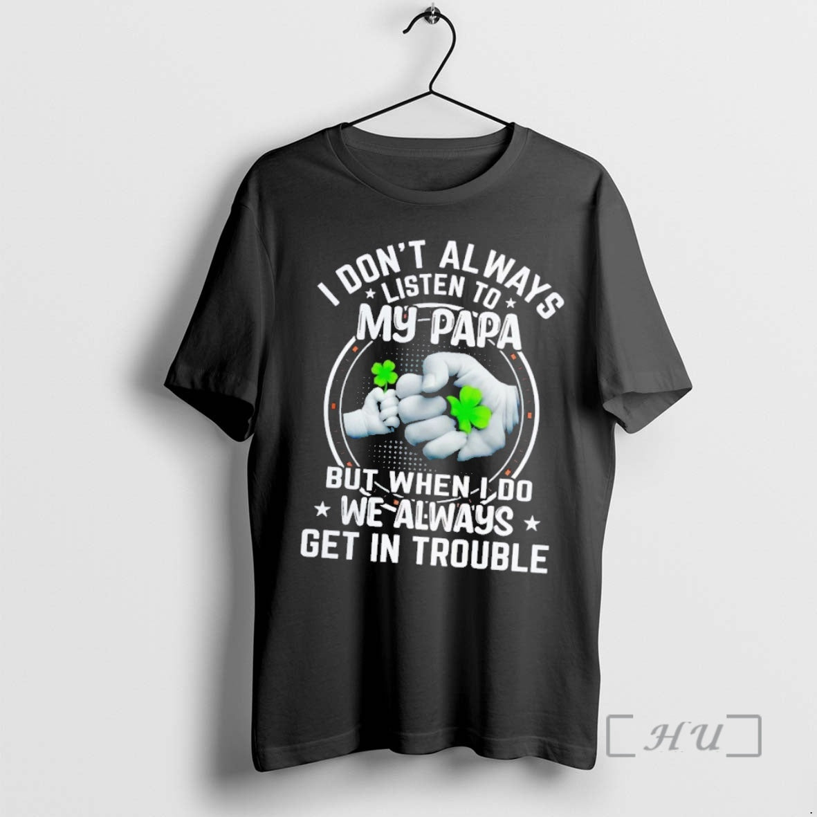 Trending I Dont Always Listen To My Papa But When I Do Premium T Shirts Hoodie, Sweatshirt | InkNestWear.com