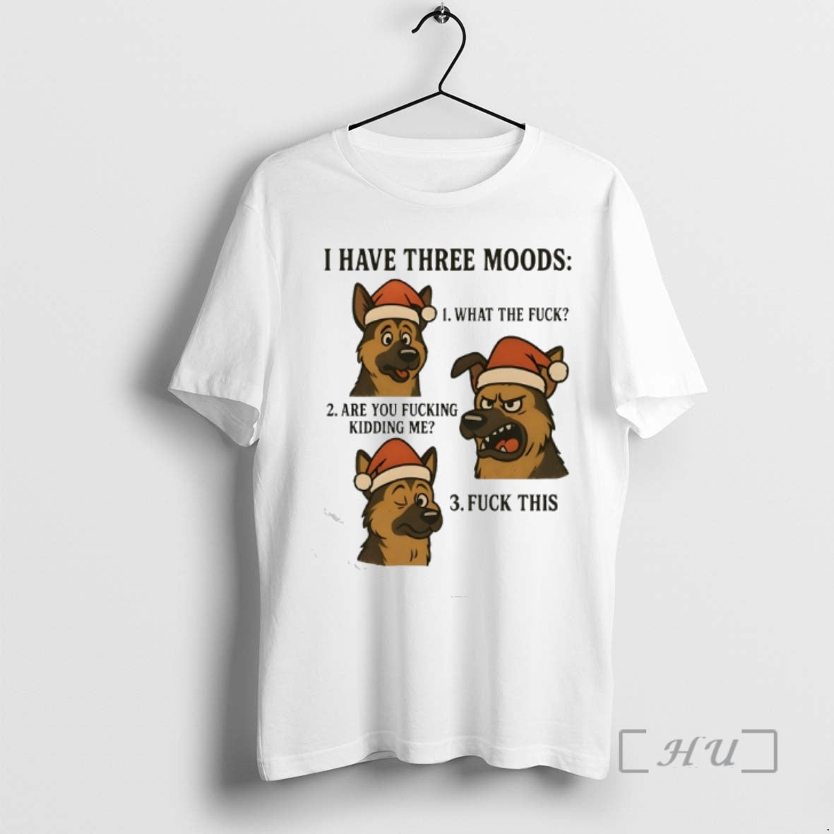 Trending I Have Three Moods What The Fuck Are You Fucking Kidding Me Christmas Premium T-Shirts, Hoodie, Sweatshirt