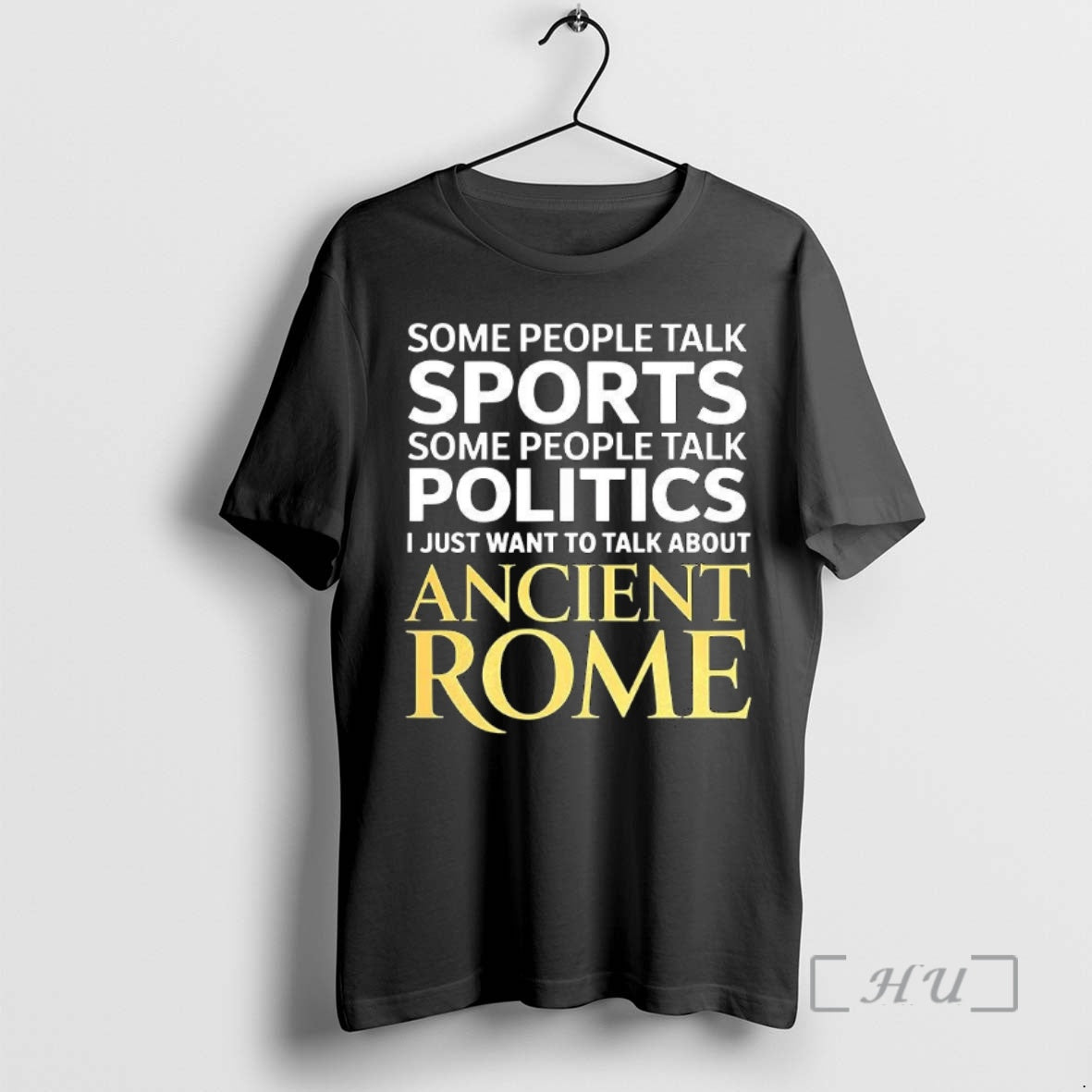 Trending I Just Want To Talk About Ancient Rome T-Shirts, Hoodie, Sweatshirt | InkNestWear.com