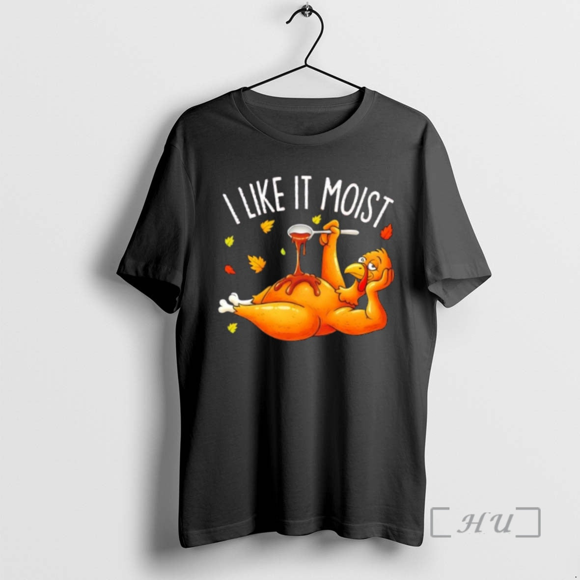 Trending I Like It Moist Funny Turkey Thanksgiving T-Shirts, Hoodie, Sweatshirt | InkNestWear.com