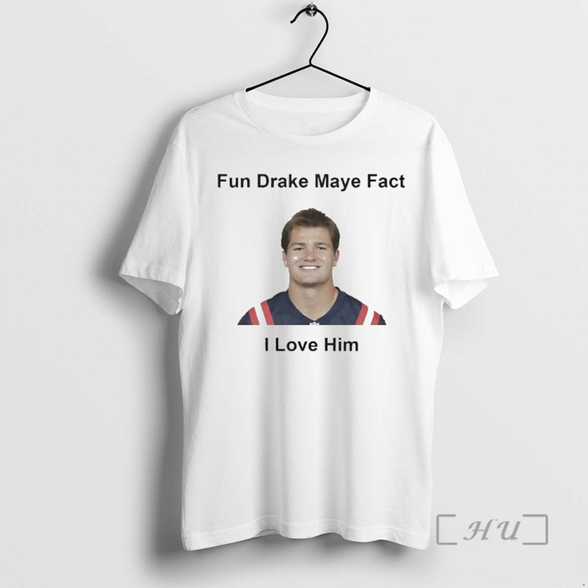 Trending I Love Him Fun Drake Maye Fact T-Shirts, Hoodie, Sweatshirt