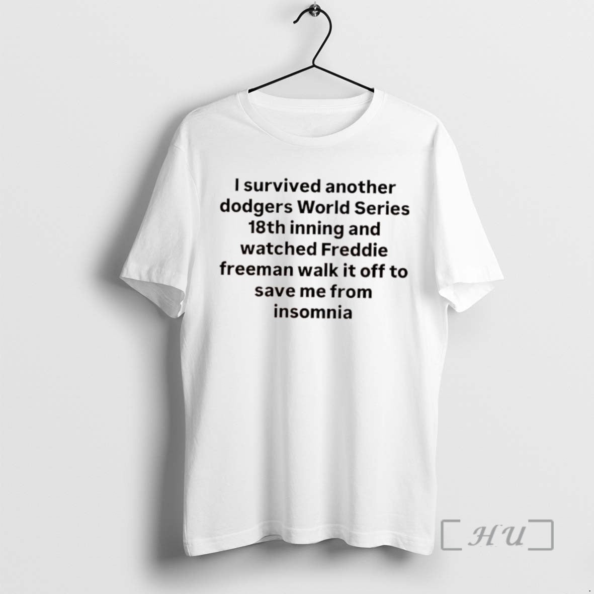 Trending I Survived Another Dodgers World Series 18th Inning And Watched Freddie Freeman Walk It T-Shirts, Hoodie, Sweatshirt