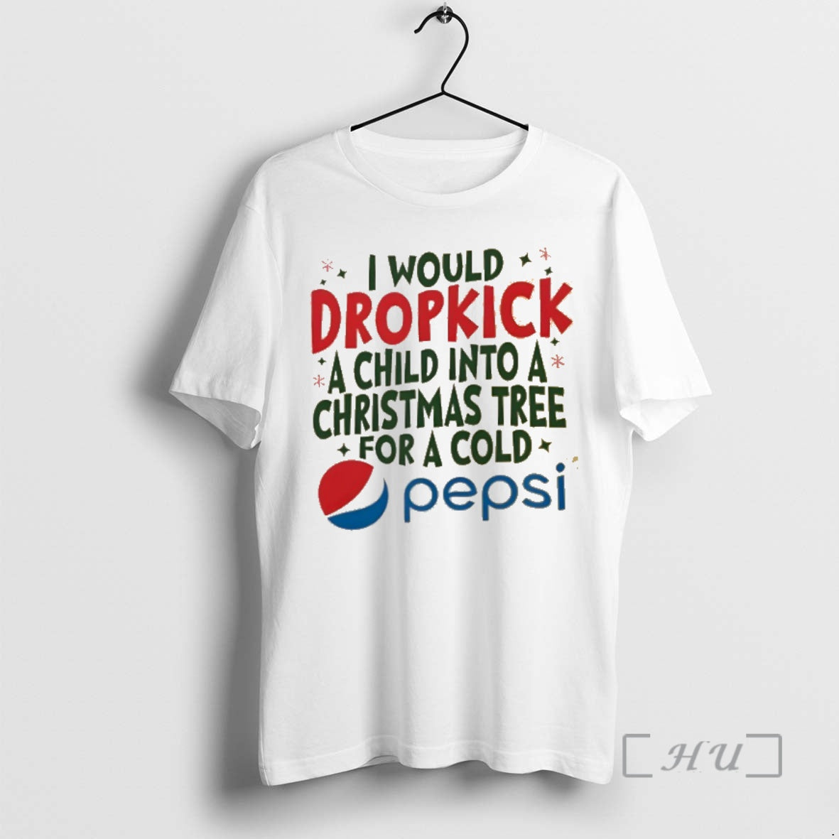 Trending I Would Dropkick A Child Into A Christmas Tree For A Cold Pepsi Premium T-Shirts, Hoodie, Sweatshirt