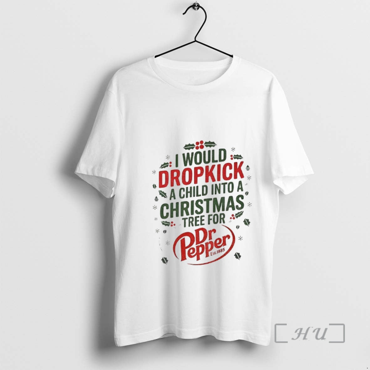 Trending I Would Dropkick A Child Into A Christmas Tree For Dr Pepper Premium T-Shirts, Hoodie, Sweatshirt | InkNestWear.com