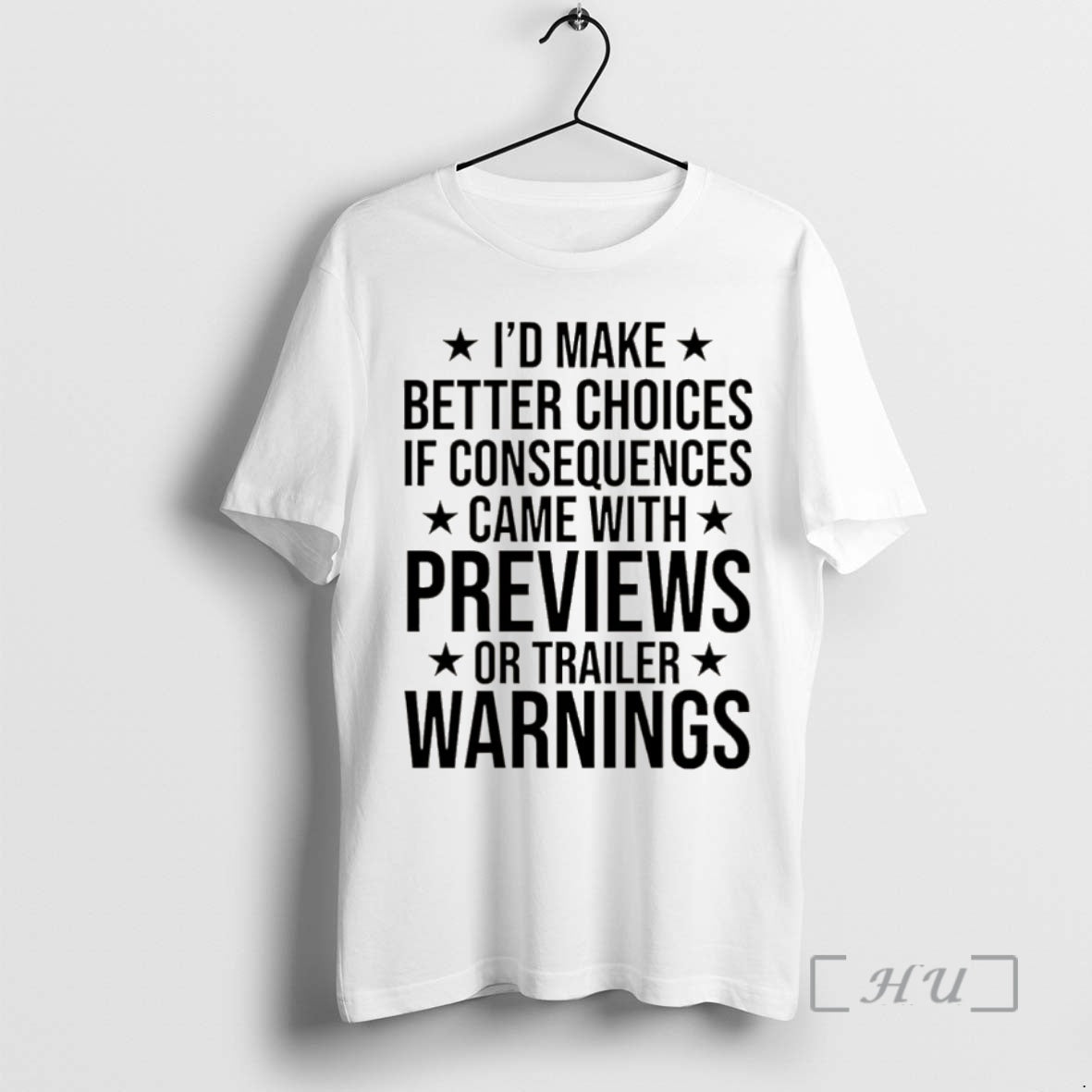 Trending Id Make Better Choices If Consequences Came With Previews Or Trailer Warnings Christmas Premium T-Shirts,...