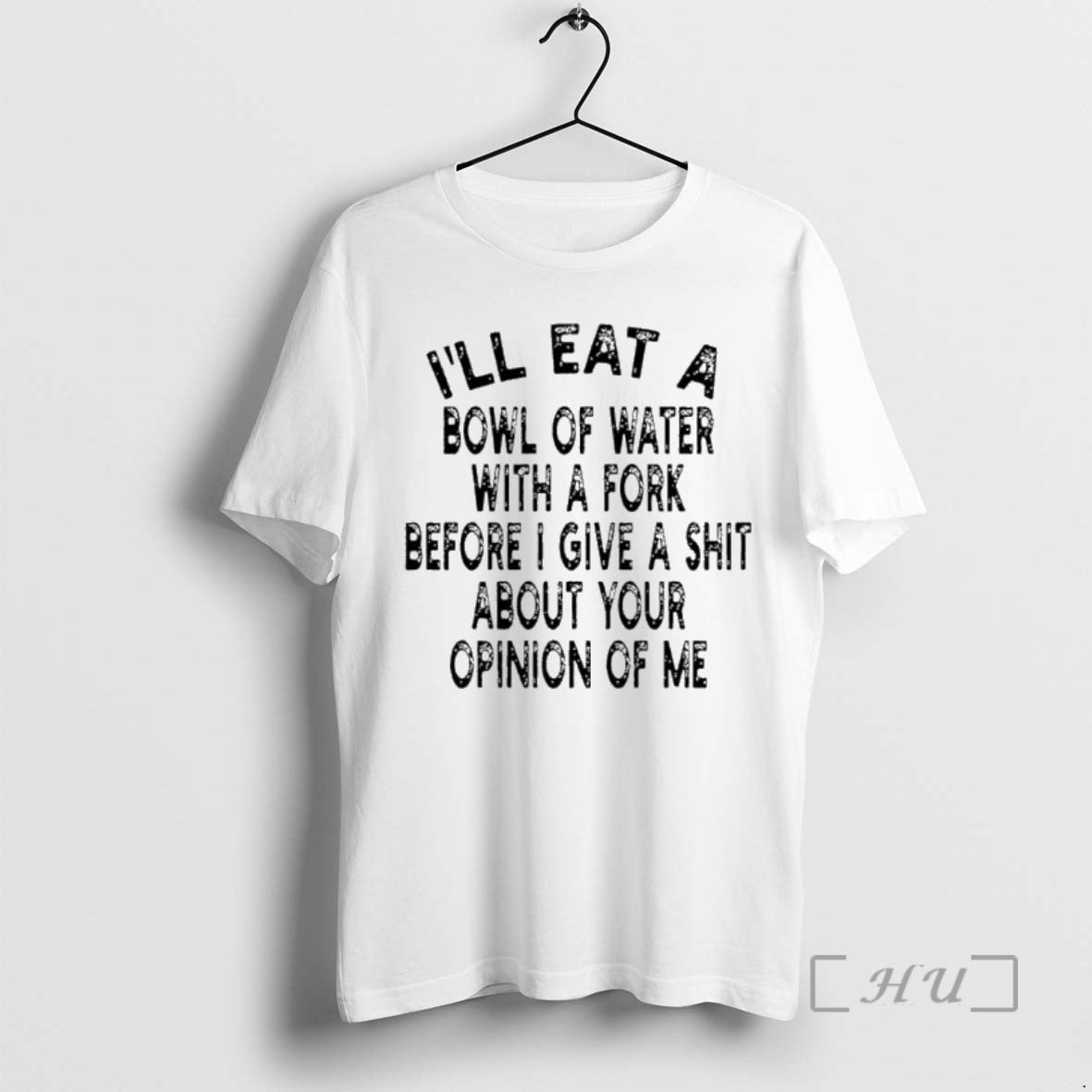Trending Ill Eat A Bowl Of Water With A Fork Before I Give A Shit T-Shirts, Hoodie, Sweatshirt | InkNestWear.com