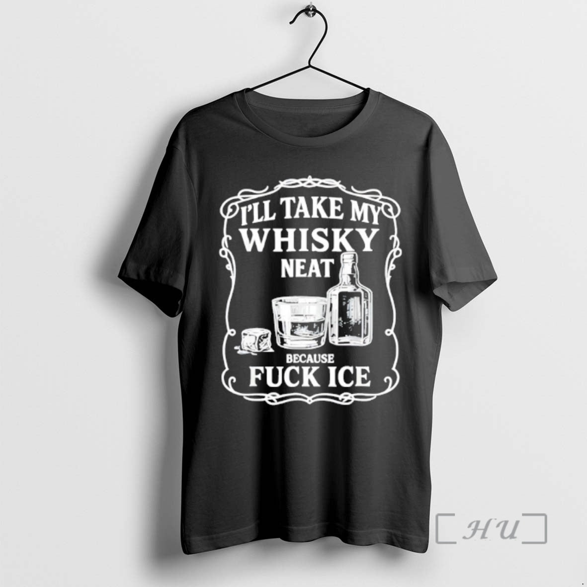 Trending Ill Take My Whisky Neat Because Fuck Ice T-Shirts, Hoodie, Sweatshirt | InkNestWear.com