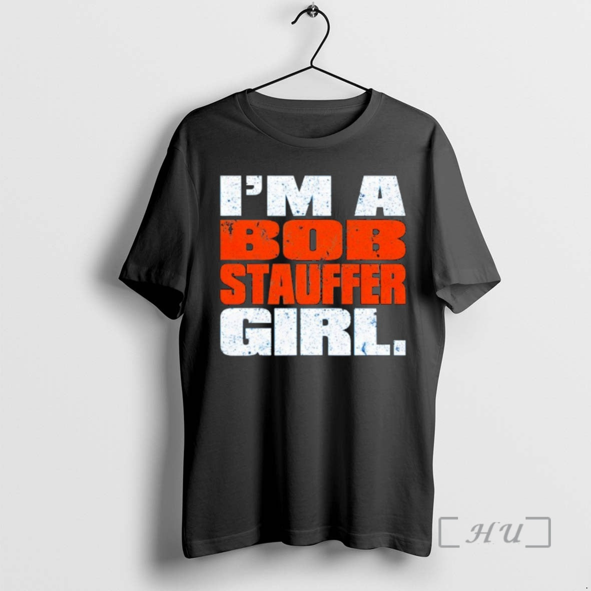 Trending Im A Bob Stauffer Girl T-Shirts, Hoodie, Sweatshirt | InkNestWear.com