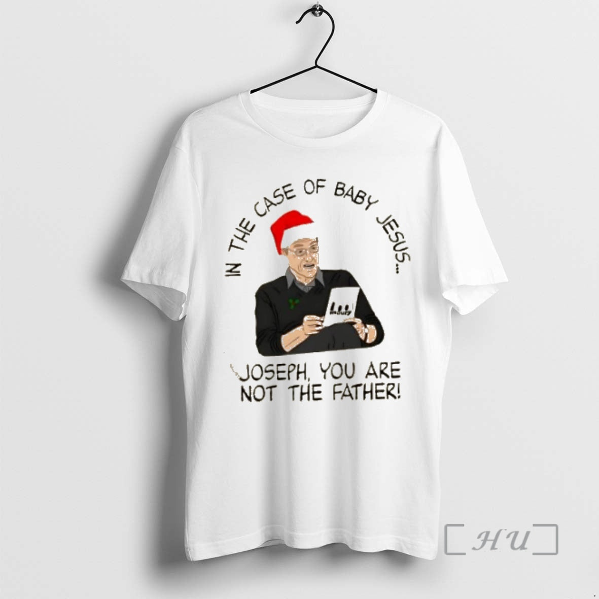 Trending In The Case Of Baby Jesus Joseph You Are Not The Father Christmas Premium T-Shirts, Hoodie, Sweatshirt