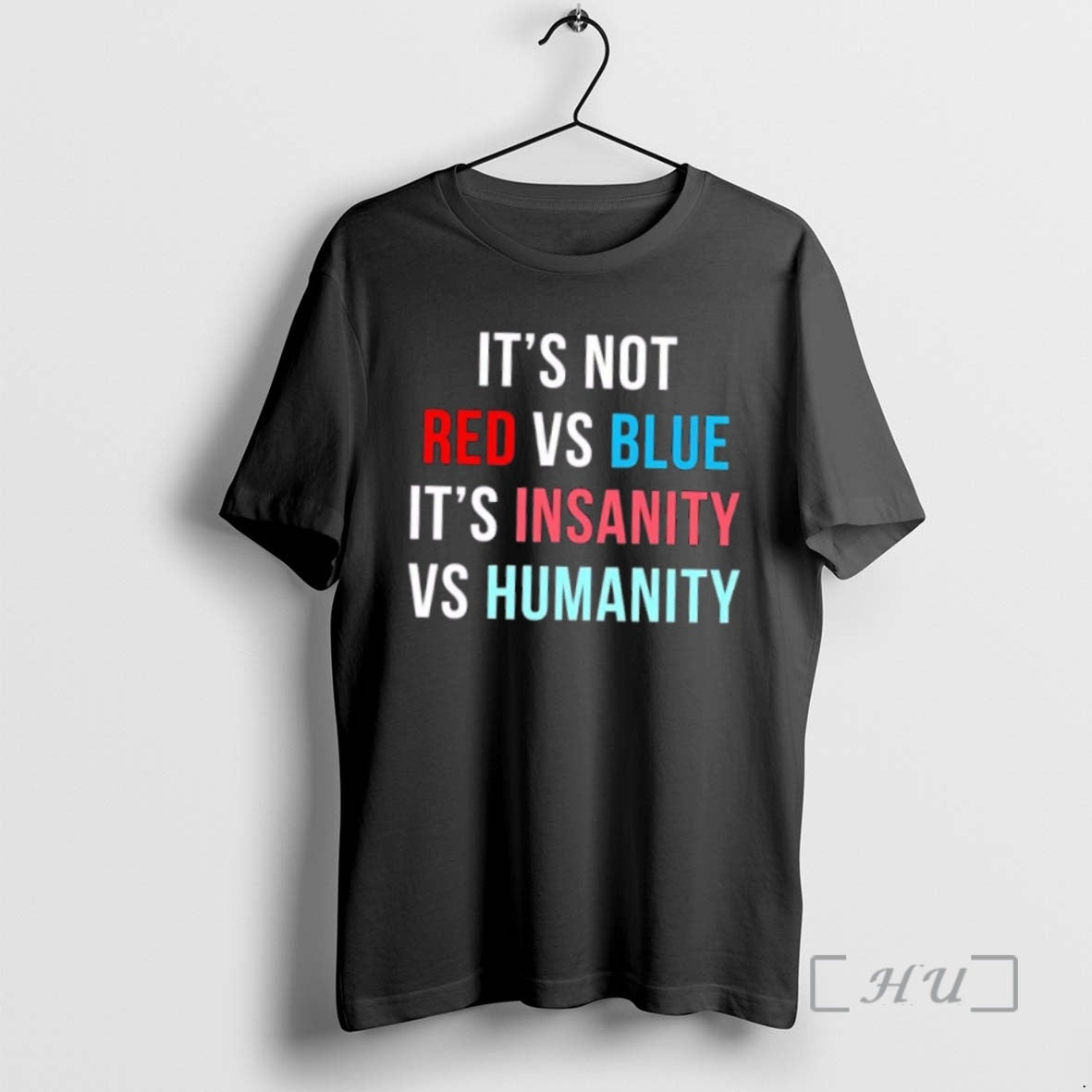 Trending Its Not Red Vs Blue Its Insanity Vs Humanity T-Shirts, Hoodie, Sweatshirt | InkNestWear.com