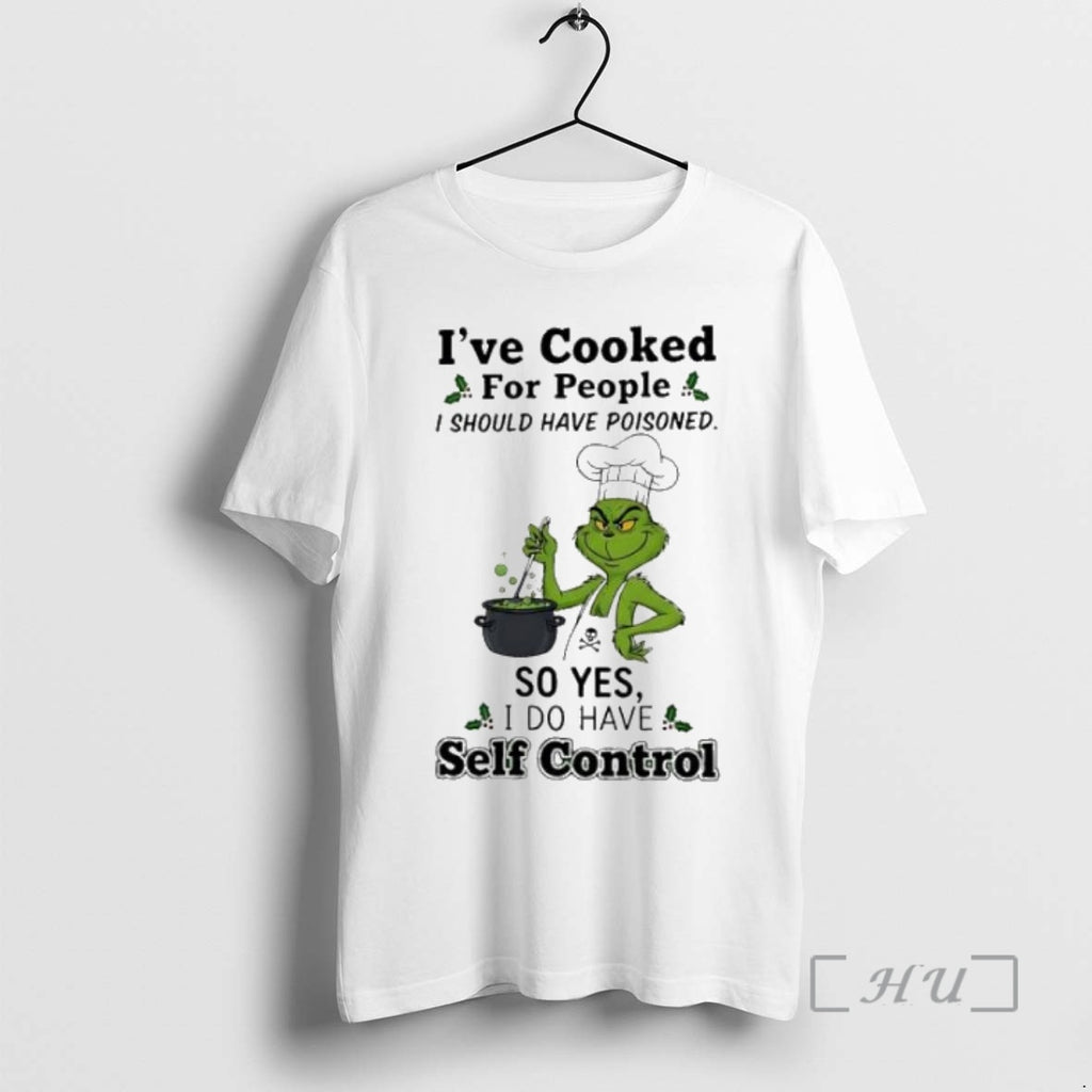 Trending Ive Cooked For People I Should Have Poisoned So Yes I Do Have Self T-Shirts, Hoodie, Sweatshirt | InkNestWear.com